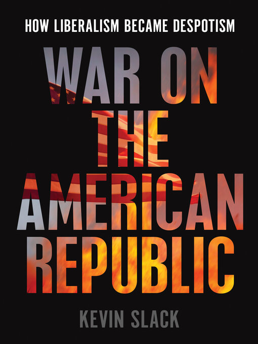 Title details for War on the American Republic by Kevin Slack - Available